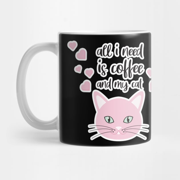 All i need Is Coffee and my cat ,Funny cat Mother , cat Moms Gift, Coffee Lover Gift, Funny For Mom, Coffee by  Funny .designs123